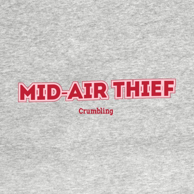 Mid-Air Thief - Crumbling by PowelCastStudio